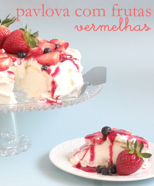 Pavlova Com Frutas Vermelhas - Papos E Pitadas - Blog De Culinária ...