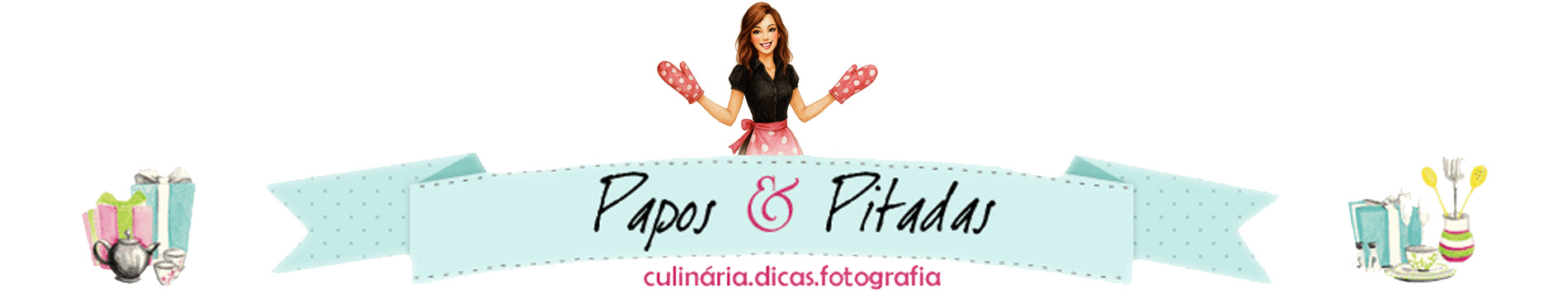Papos e Pitadas – Blog de culinária , fotos e algo mais